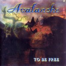 AVALANCHE - TO BE FREE CD