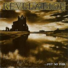 REVELATION - ...Yet So Far CD