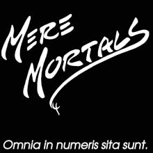MERE MORTALS - Omnia In Numeris Sita Sunt (Ltd 500, Incl. Bonus Tracks) CD