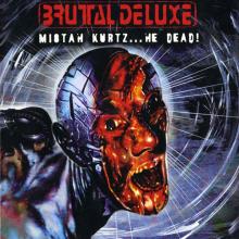 BRUTAL DELUXE - Mistah Kurtz...He Dead! CD