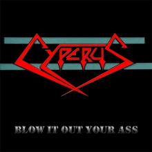 CYPERUS - Blow It Out Your Ass (Ltd Edtion 1000 Copies) CD 