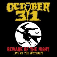 OCTOBER 31 - Beware of the Night - Live at the Spotlight (Ltd 500) CD
