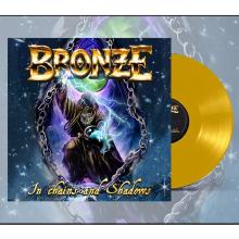 BRONZE - In Chains And Shadows (Ltd 100  Gold) LP