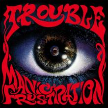 TROUBLE - Manic Frustration (Slipcase) CD