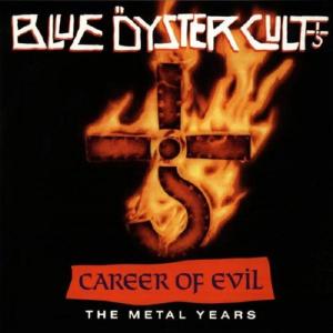 BLUE OYSTER CULT - Career Of Evil (The Metal Years) CD