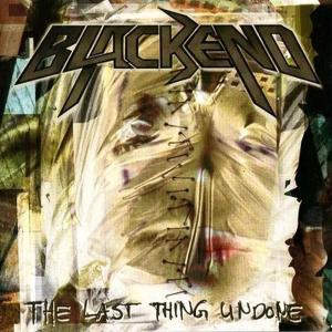BLACKEND - THE LAST THING UNDONE CD (NEW)