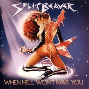 SPLIT BEAVER - WHEN HELL WON'T HAVE YOU (LTD EDITION 400 COPIES) CD (NEW)