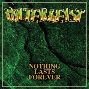 POLTERGEIST- NOTHING LASTS FOREVER (LTD HAND-NUMBERED EDITION 400 COPIES SPLATTER VINYL) LP (NEW)