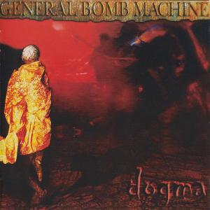 GENERAL BOMB MACHINE - DOGMA CD