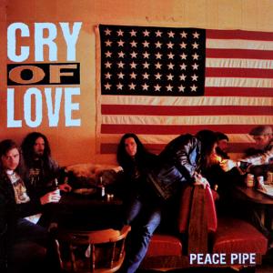 CRY OF LOVE - Peace Pipe (Promo) CD