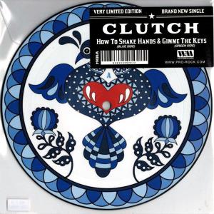 CLUTCH - How To Shake Hands & Gimme The Keys (Ltd Edition Picture Disc) 7" 