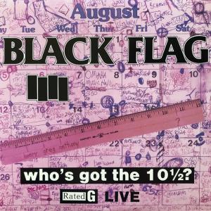 BLACK FLAG - Who's Got The 10½ LP