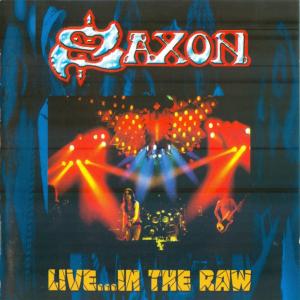 SAXON - Live... In The Raw CD