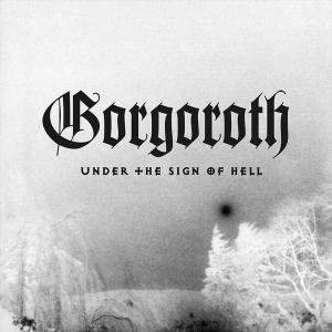 GORGOROTH - Under The Sign Of Hell (Reissue) CD