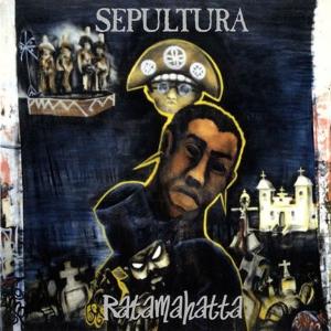 SEPULTURA - Ratamahatta 7