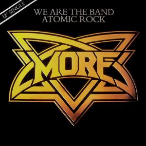 MORE - We Are The Band / Atomic Rock 12"