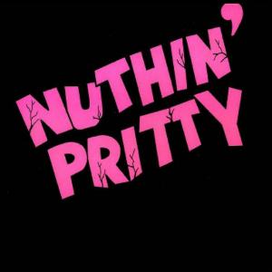 NUTHIN' PRITTY - Same MCD