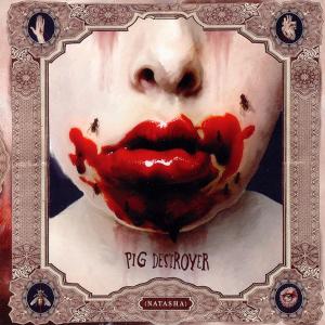 PIG DESTROYER - Natasha (Digipak) CD