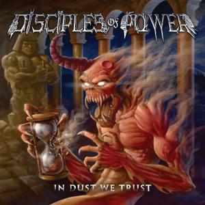 DISCIPLES OF POWER - In Dust We Trust (Incl. 16-Page Booklet) CD