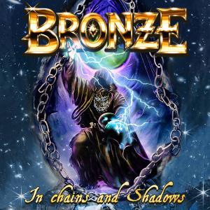 BRONZE - In Chains and Shadows CD