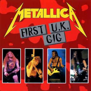 METALLICA - First U.K. Gig CD