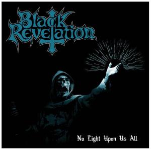 BLACK REVELATION - No Light Upon Us All CD