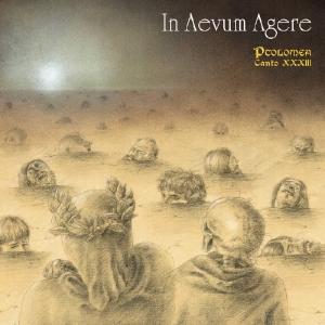 IN AEVUM AGERE - Ptolomea - Canto XXXIII CD