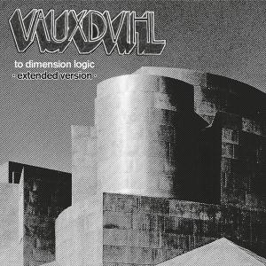 VAUXDVIHL - To Dimension Logic (Ltd Edition / Remastered, Extended Version) 2CD