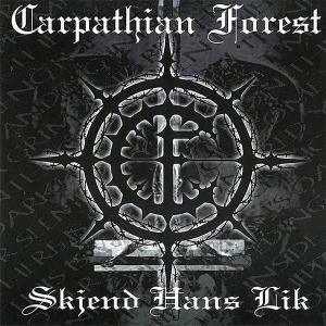CARPATHIAN FOREST - Skjend Hans Lik (Digipak, Enhanced) CD