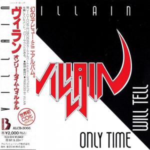 VILLAIN - Only Time Will Tell (Japan Edition Incl. OBI, ALCB-3066) CD