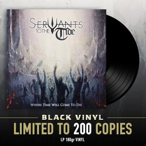 SERVANTS TO THE TIDE - Where Time Will Come To Die (Ltd 200  180gr. Black) LP
