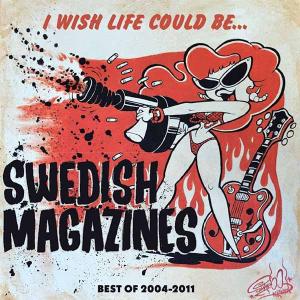 SWEDISH MAGAZINES - I Wish Life Could Be... (Best Of 2004-2011) CD