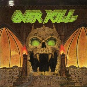 OVERKILL - The Years Of Decay CD