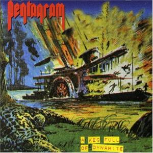 PENTAGRAM - A Keg Full Of Dynamite CD