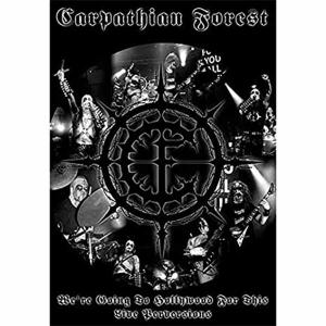 CARPATHIAN FOREST - We're Going To Hollywood For This Live Perversions DVD