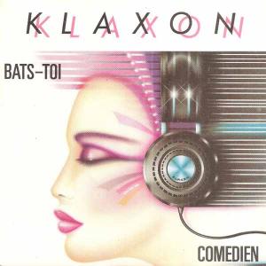 KLAXON - Bats Toi 7"