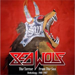 SEA WOLF - The Terror From The Sea: Anthology (1981-1987) 2CD