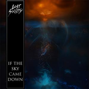 LOST SOCIETY - If The Sky Came Down CD