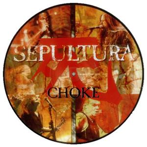 SEPULTURA - Choke (Promo  Picture Disc) 12"