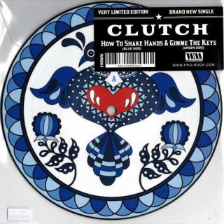 CLUTCH - How To Shake Hands & Gimme The Keys (Ltd Edition Picture Disc) 7" 