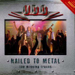 UDO - Nailed To Metal (The Missing Tracks) CD