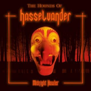 THE HOUNDS OF HASSELVANDER - Midnight Howler CD